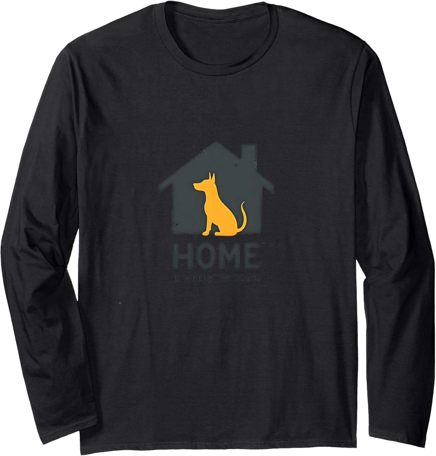 Home is Where The Dog is Pet Lover Wall Art Long Sleeve
