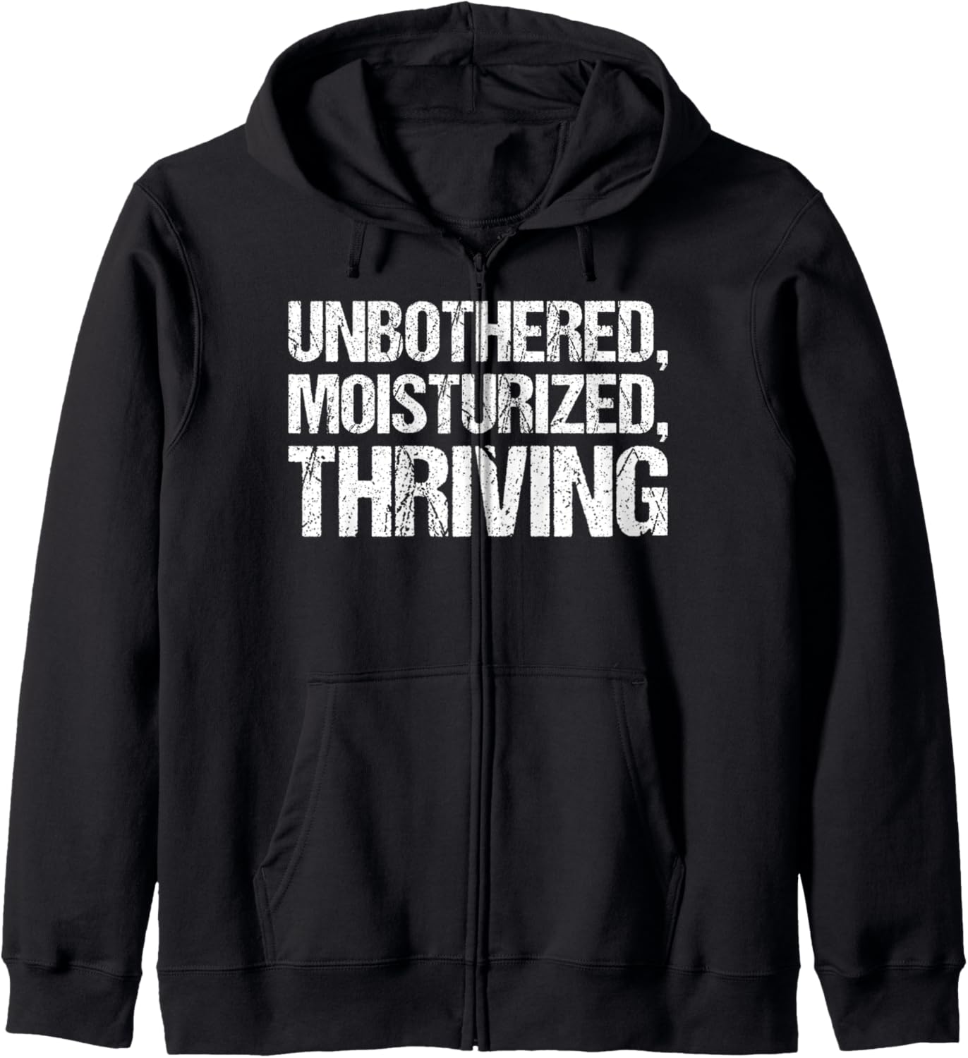 Unbothered Moisturised Thriving Shirt Funny Gen Z Zip Hoodie