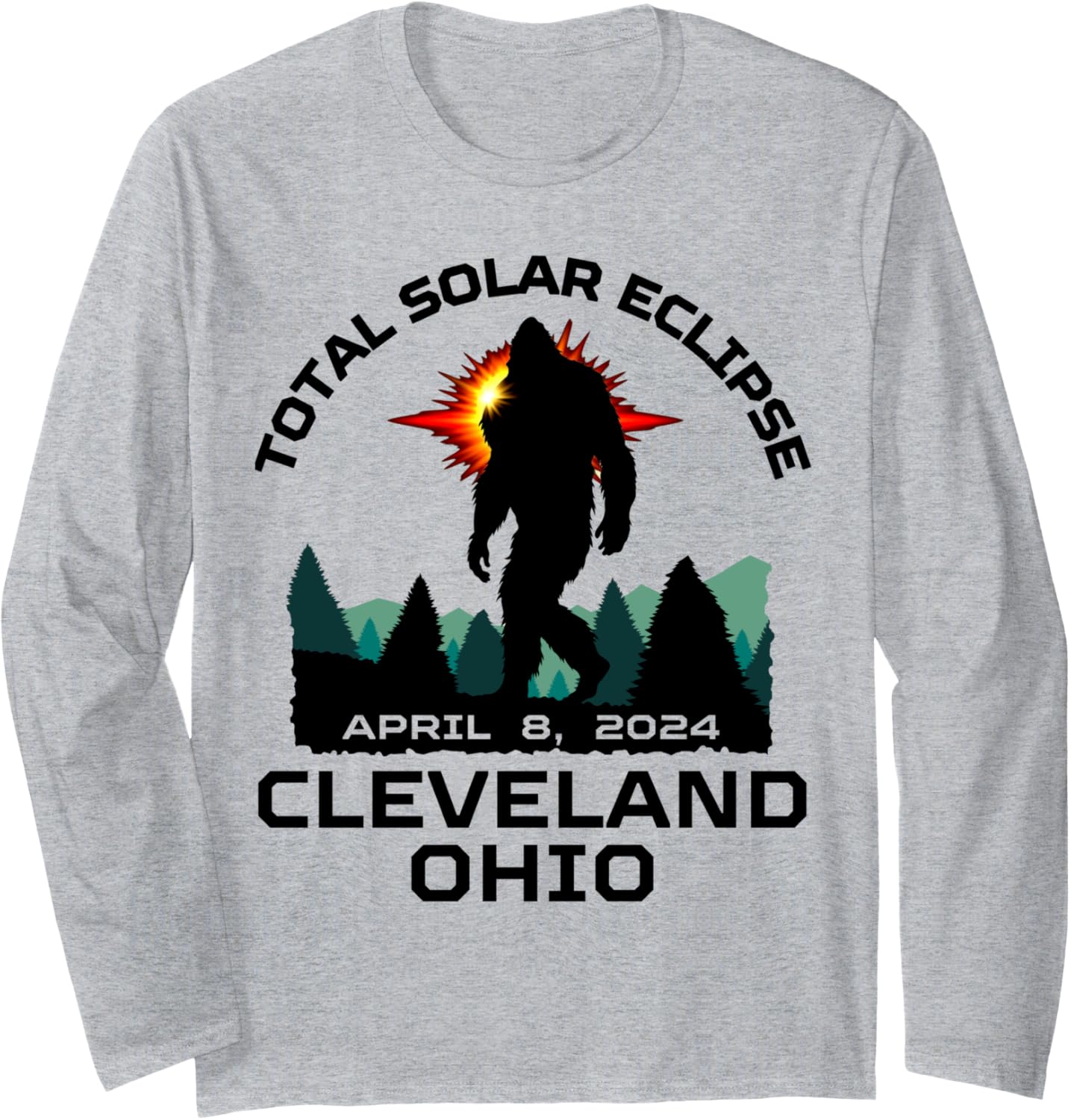 Total Solar Eclipse Cleveland Ohio April 8 2025 Bigfoot Joke Long Sleeve