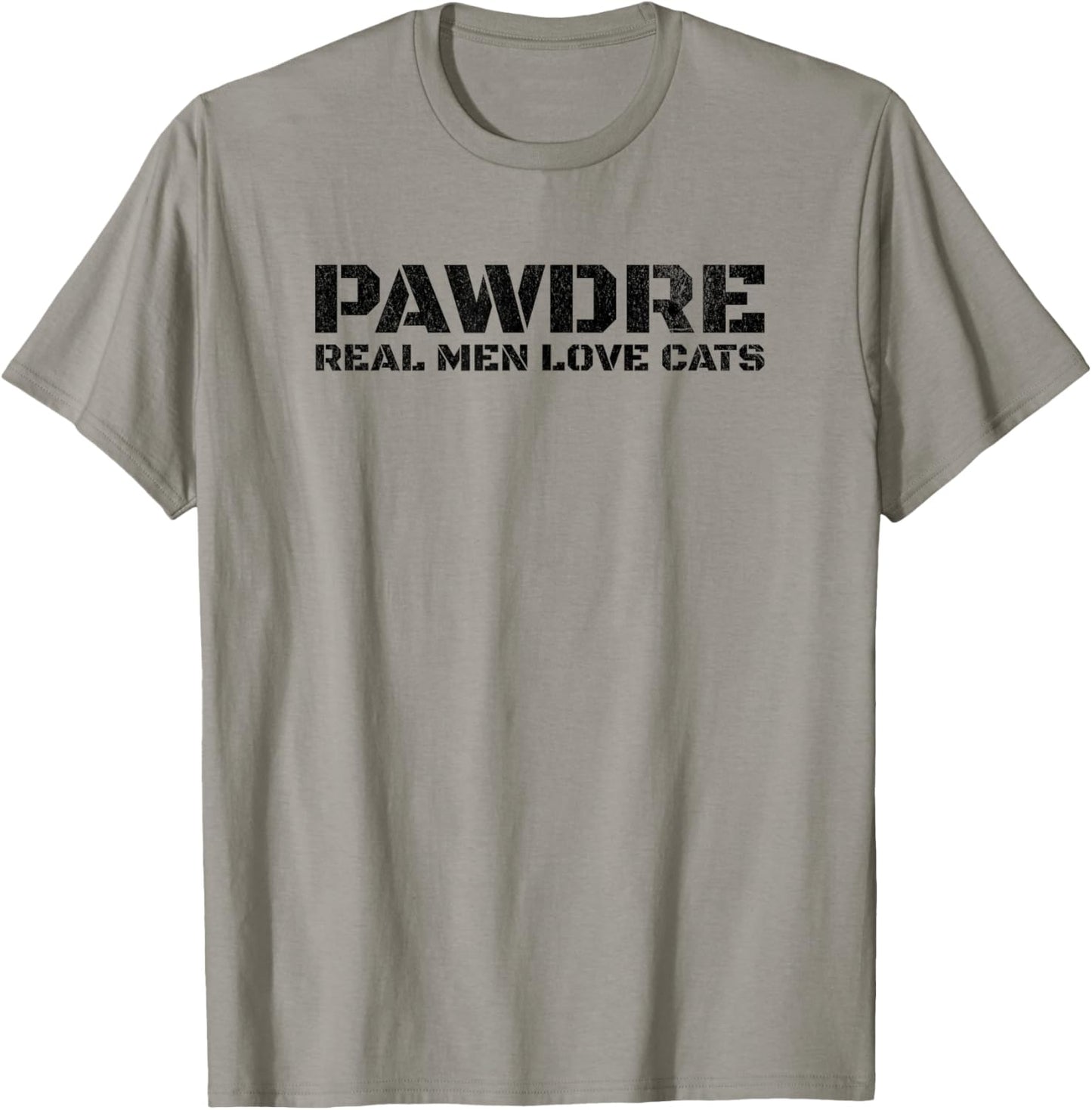 PAWDRE, Real Men Love Cats. Feline Father Funny Cat Dad