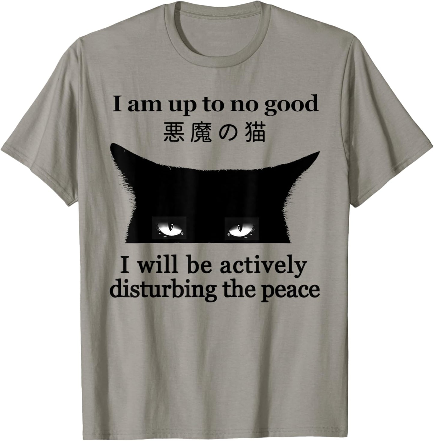 I Am Up To No Good I Will Be Actively Cat Black Funny