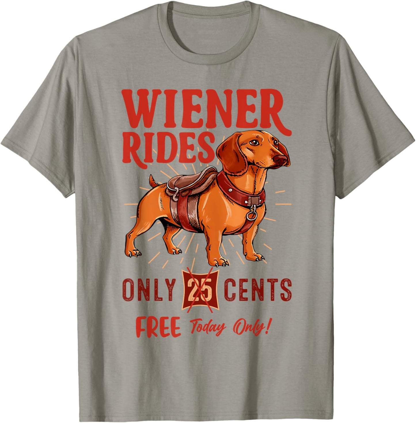 Wiener Rides Free Today Only Funny Wiener Dog Dad Dog Mom