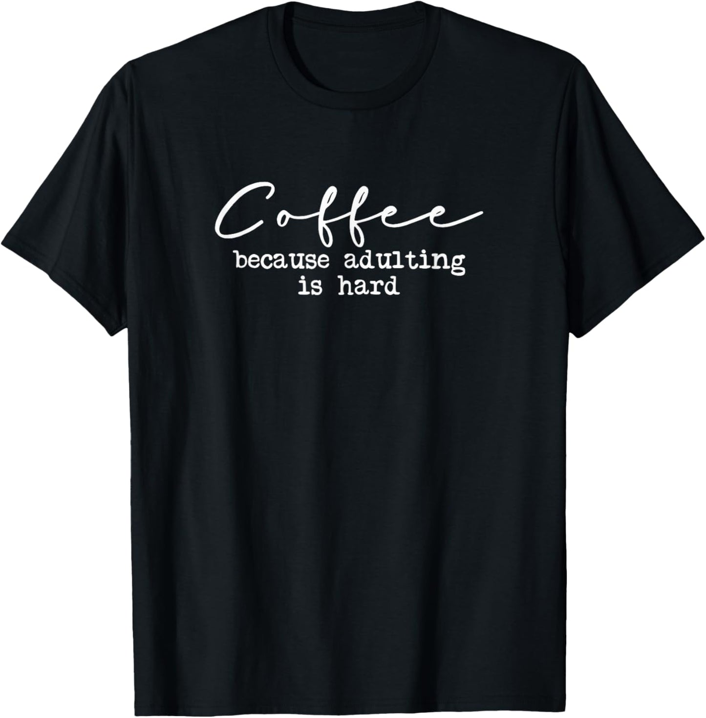 Coffee Because Adulting Is Hard Funny Coffee