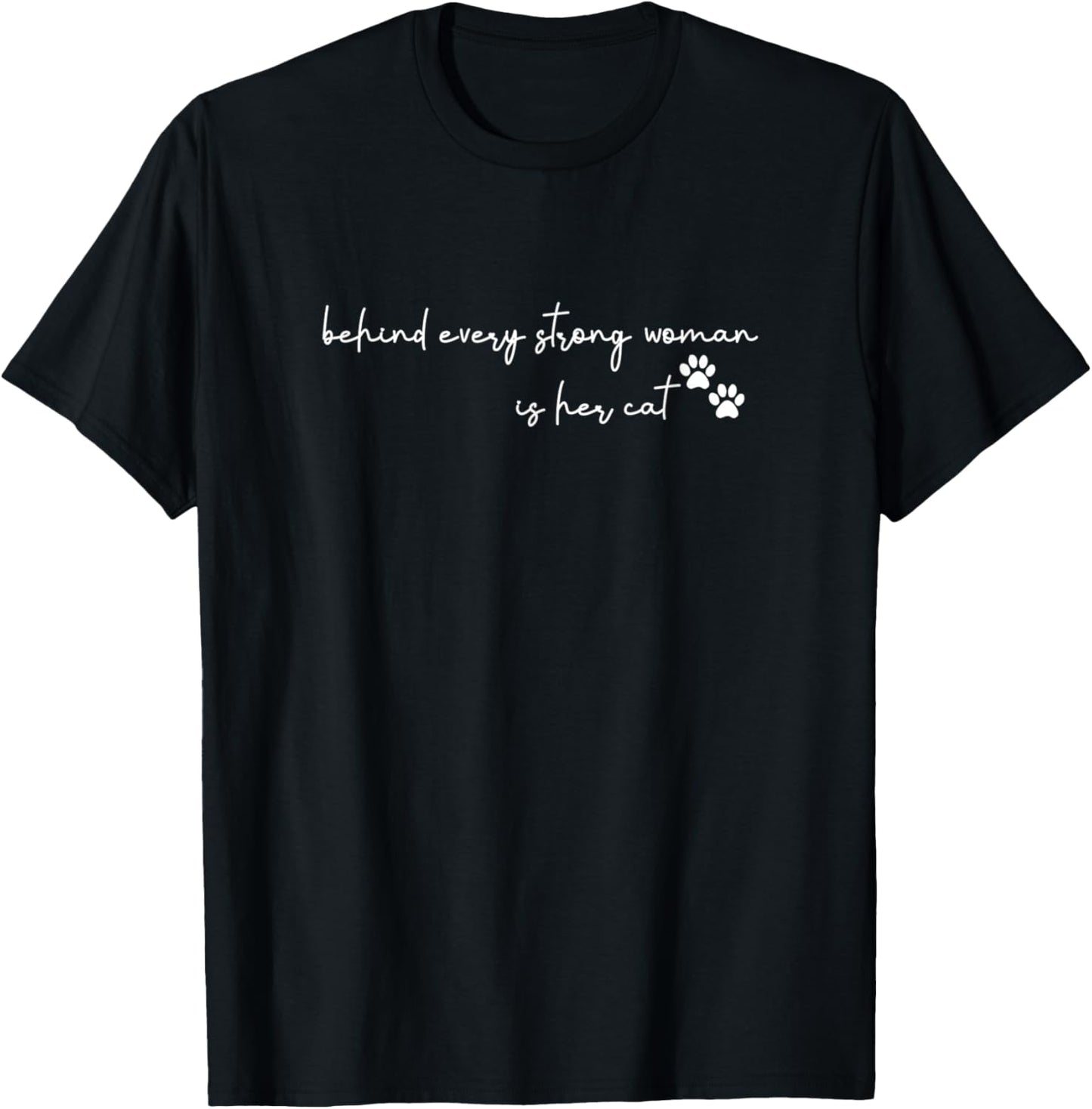 behind every strong woman is her cat funny pet lover