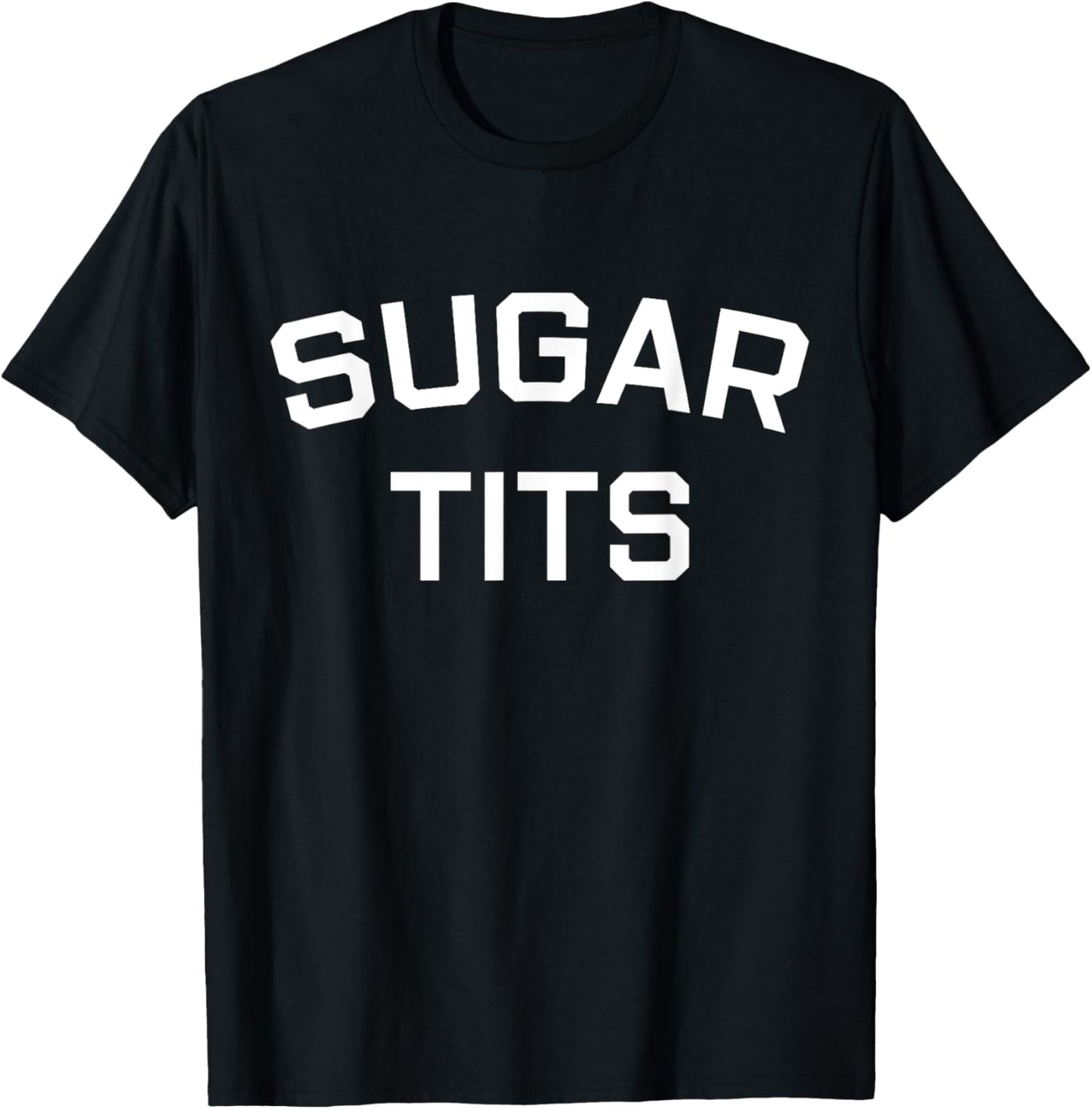 Sugar Tits Saying Sarcastic Quote