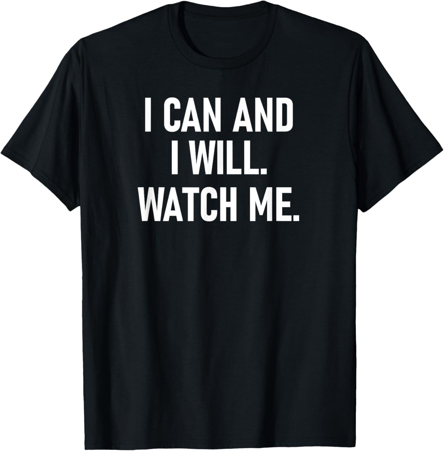 I Can And I Will Watch Me, Inspiring, Positive Quotes