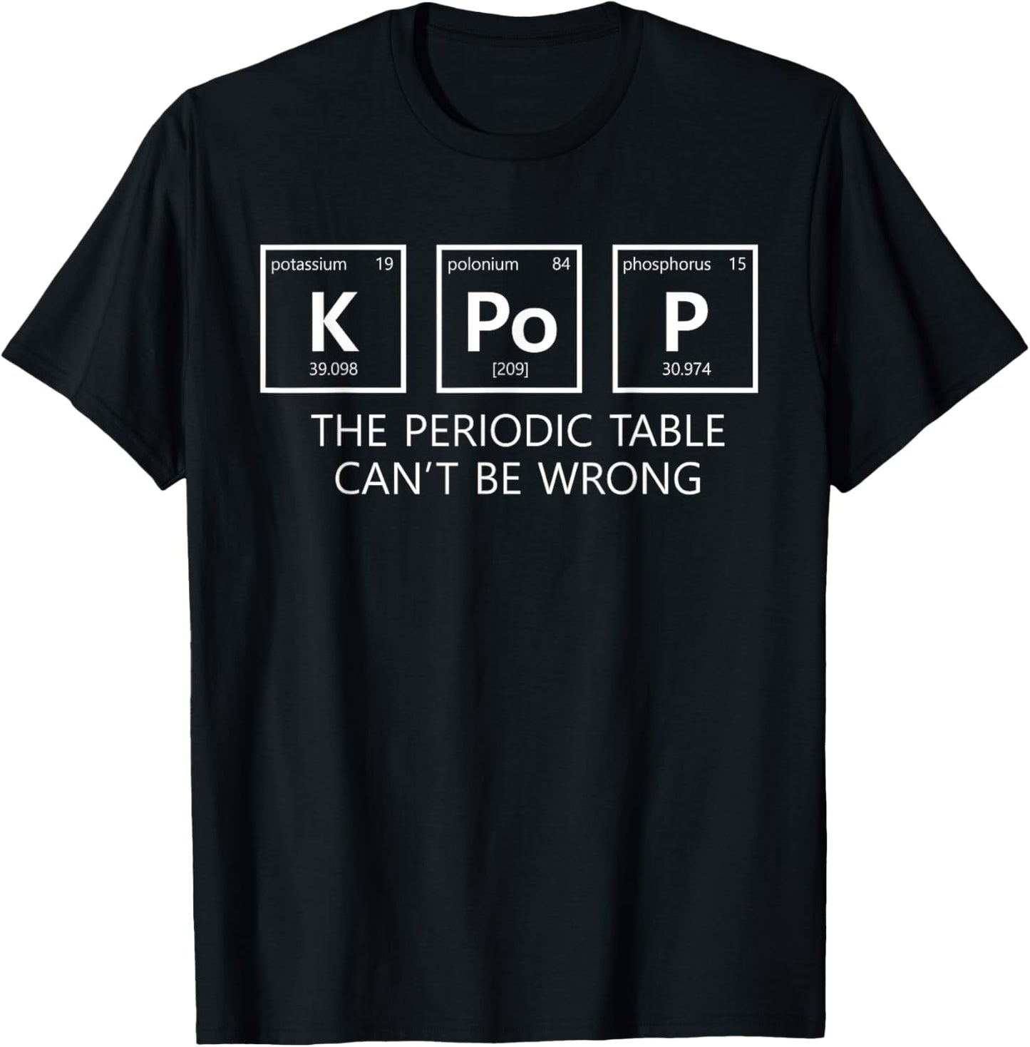 K Pop The Periodic Table Can't Be Wrong Funny K Pop Fan