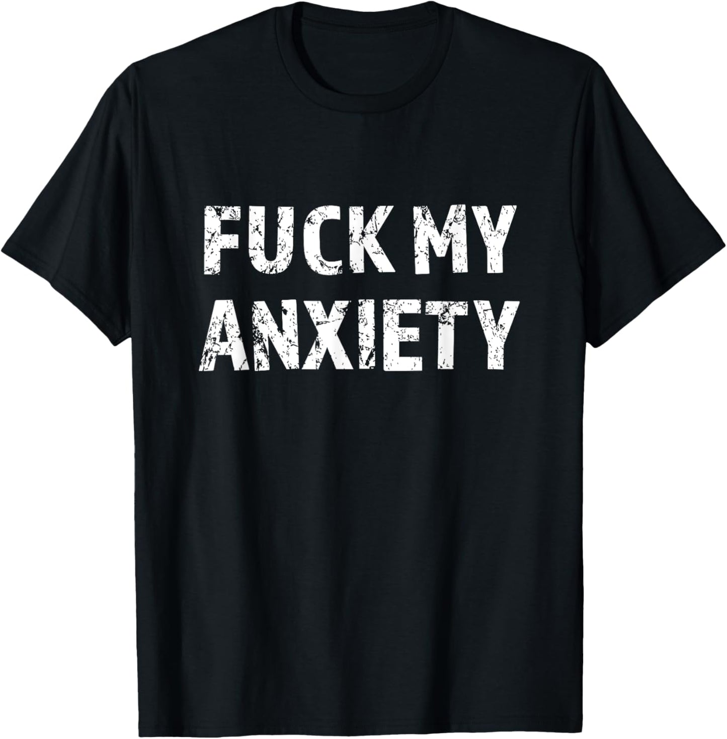 Top That Says FUCK MY ANXIETY | F Being Anxious Funny