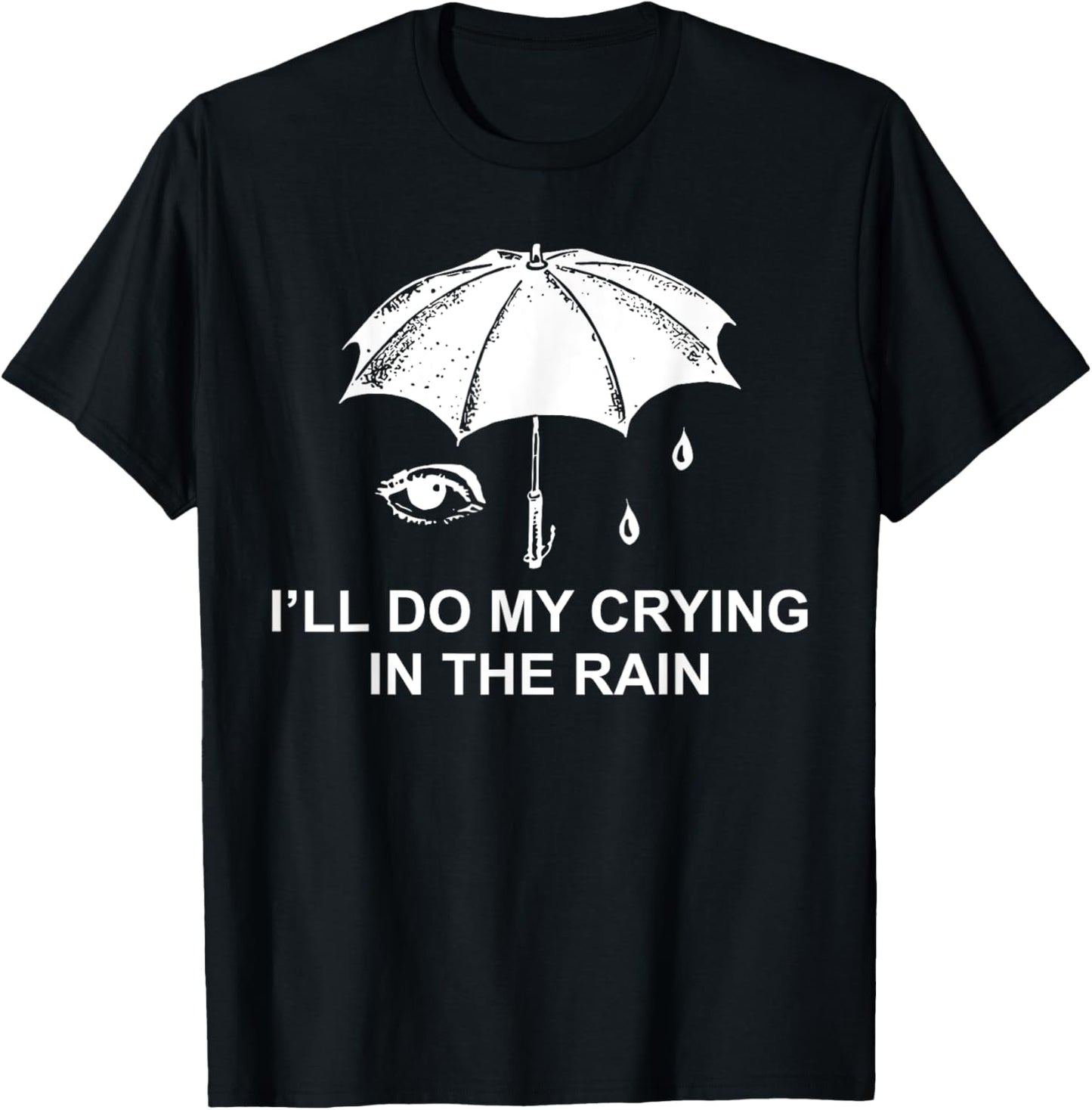 I'll Do My Crying In The Rain Funny