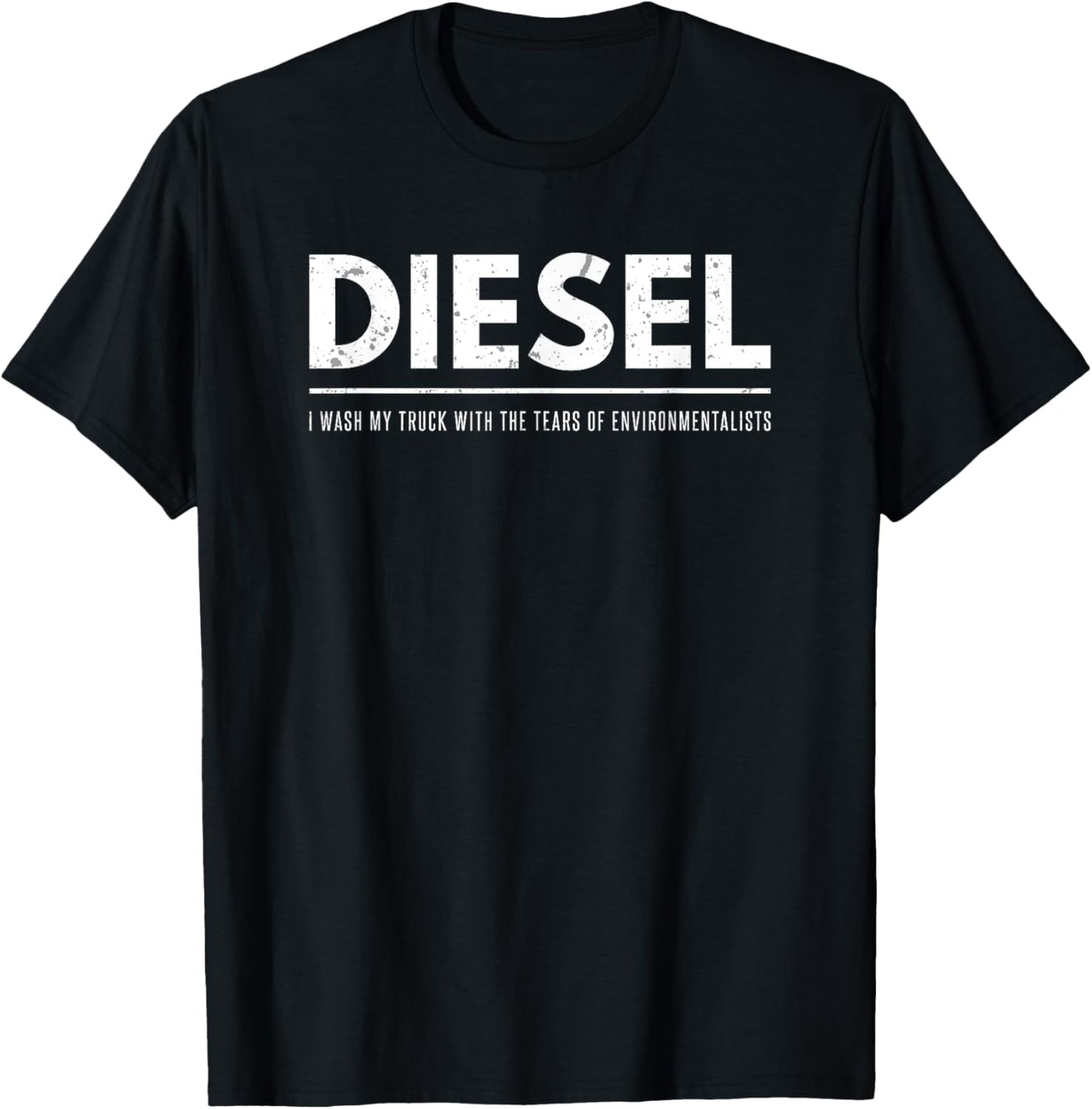Funny Diesel I Wash My Truck With Tears of Environmentalists