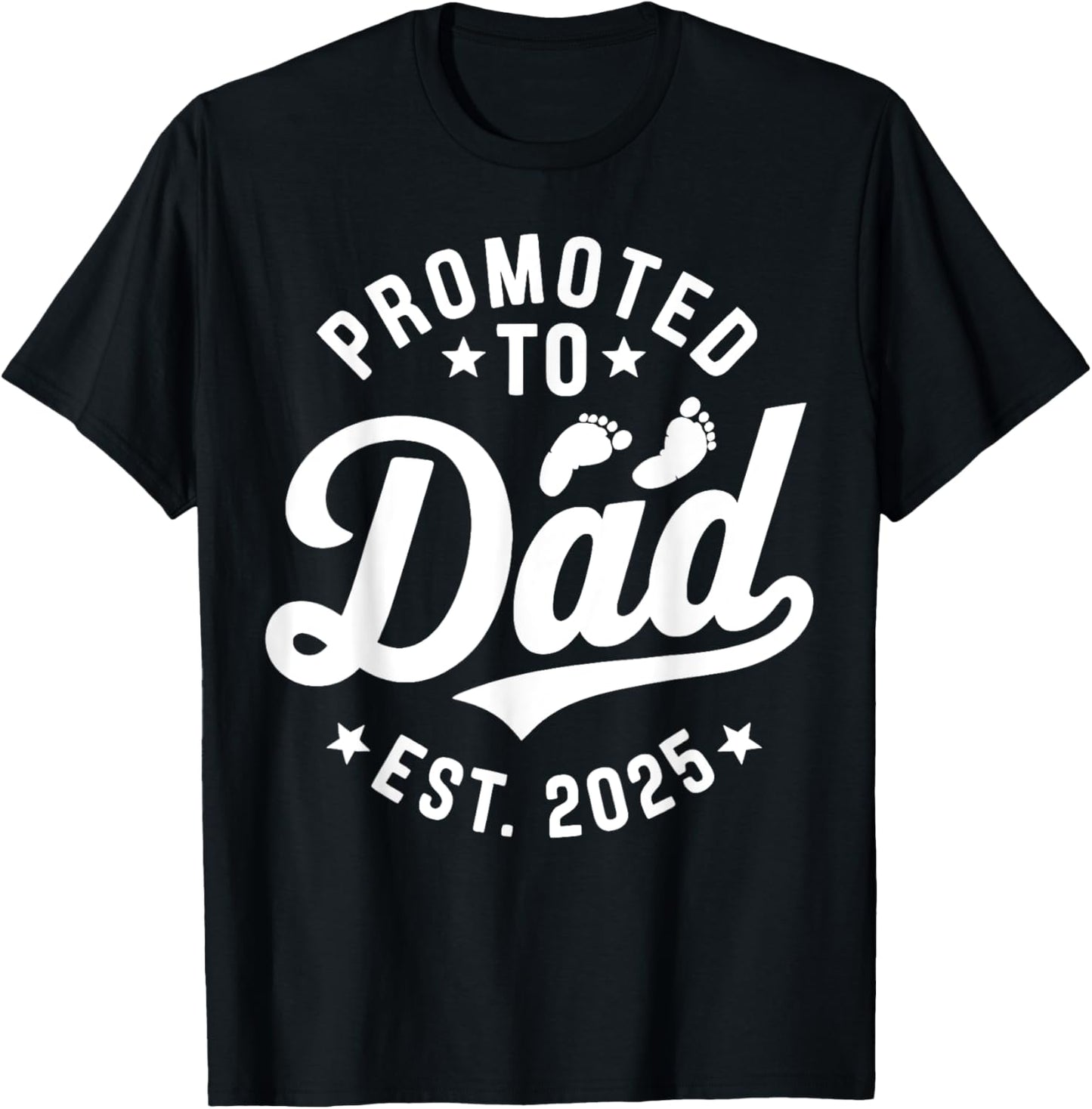 Promoted To Dad 2025 Soon To Be Daddy Husband Fathers Day
