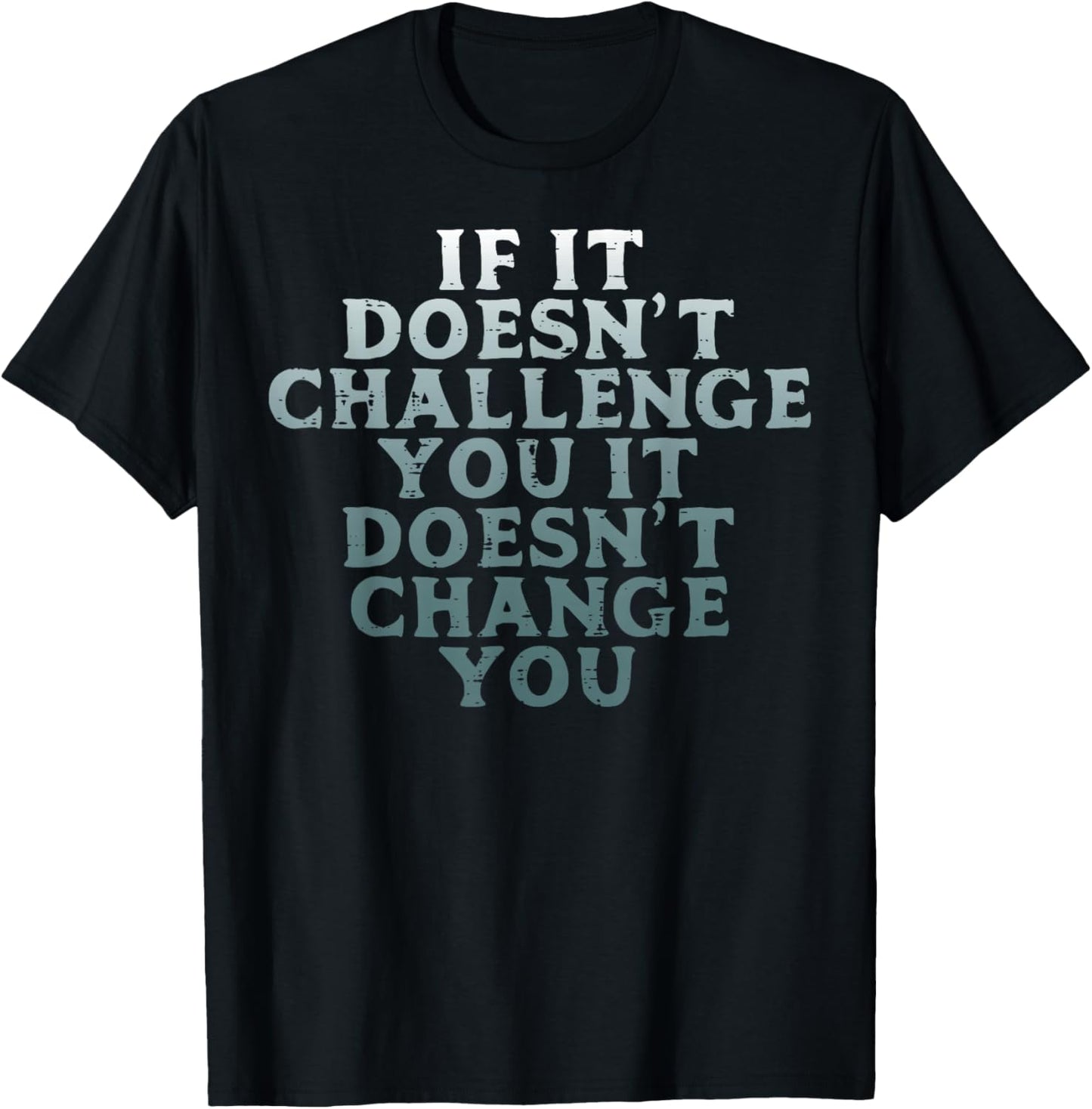 Gym If It Doesnt Challenge You Workout Motivation Men Women