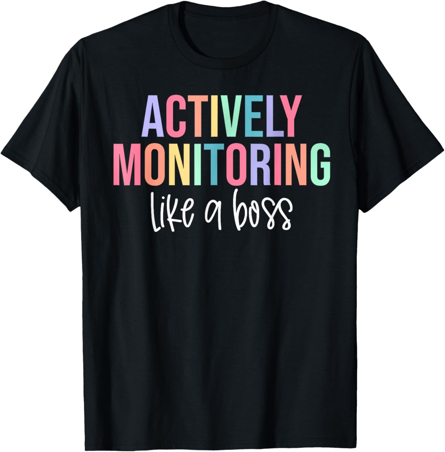 Actively Monitoring Like A Boss Shirt State Testing Teacher