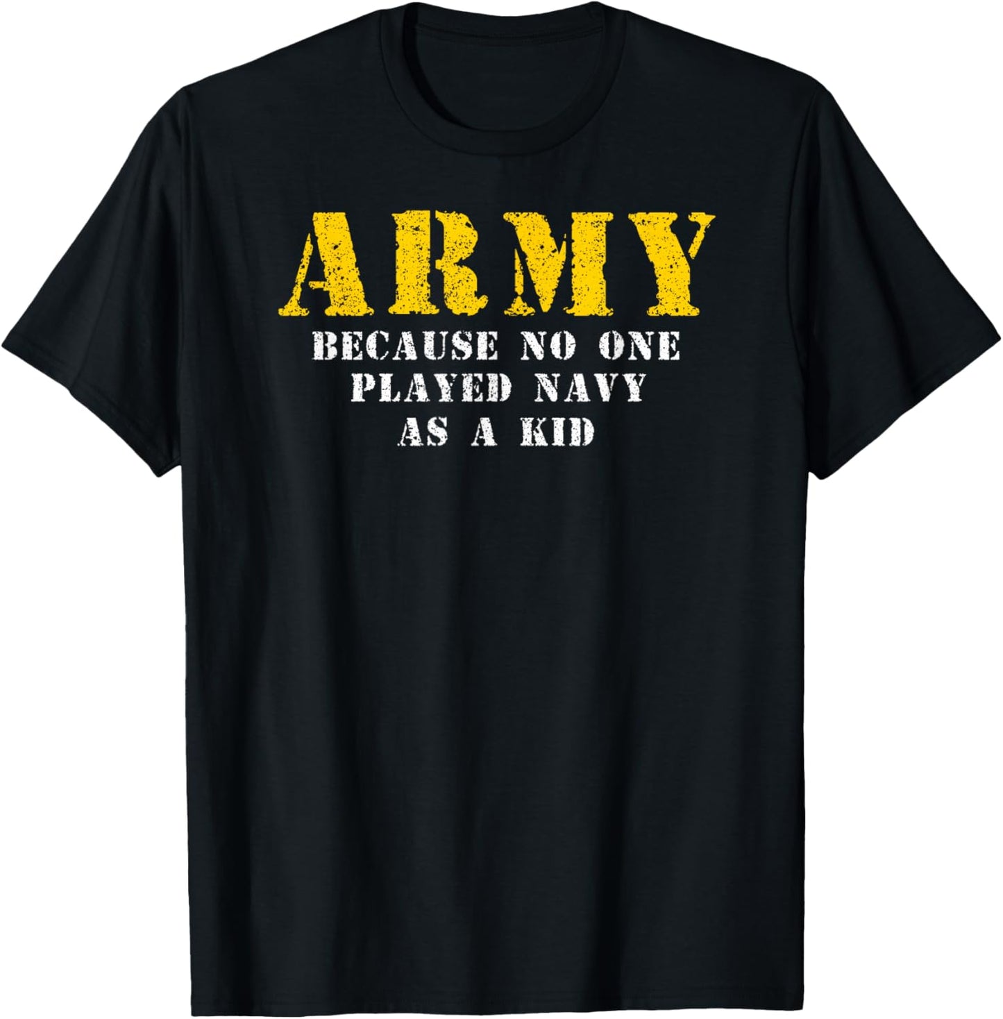 Army Because No One Played Navy As A Kid Funny Army Says