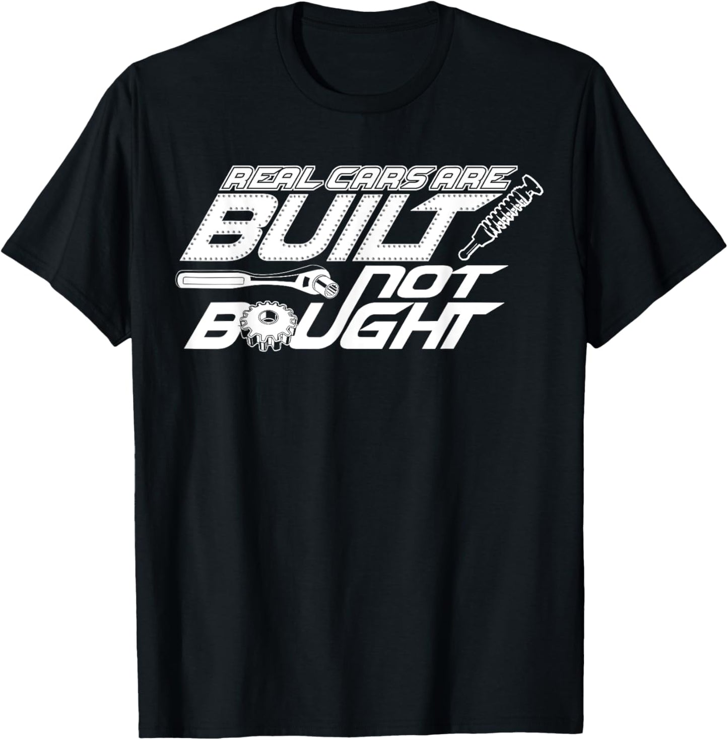 Real Cars are Built Not Bought Car Guy Garage T Shirt