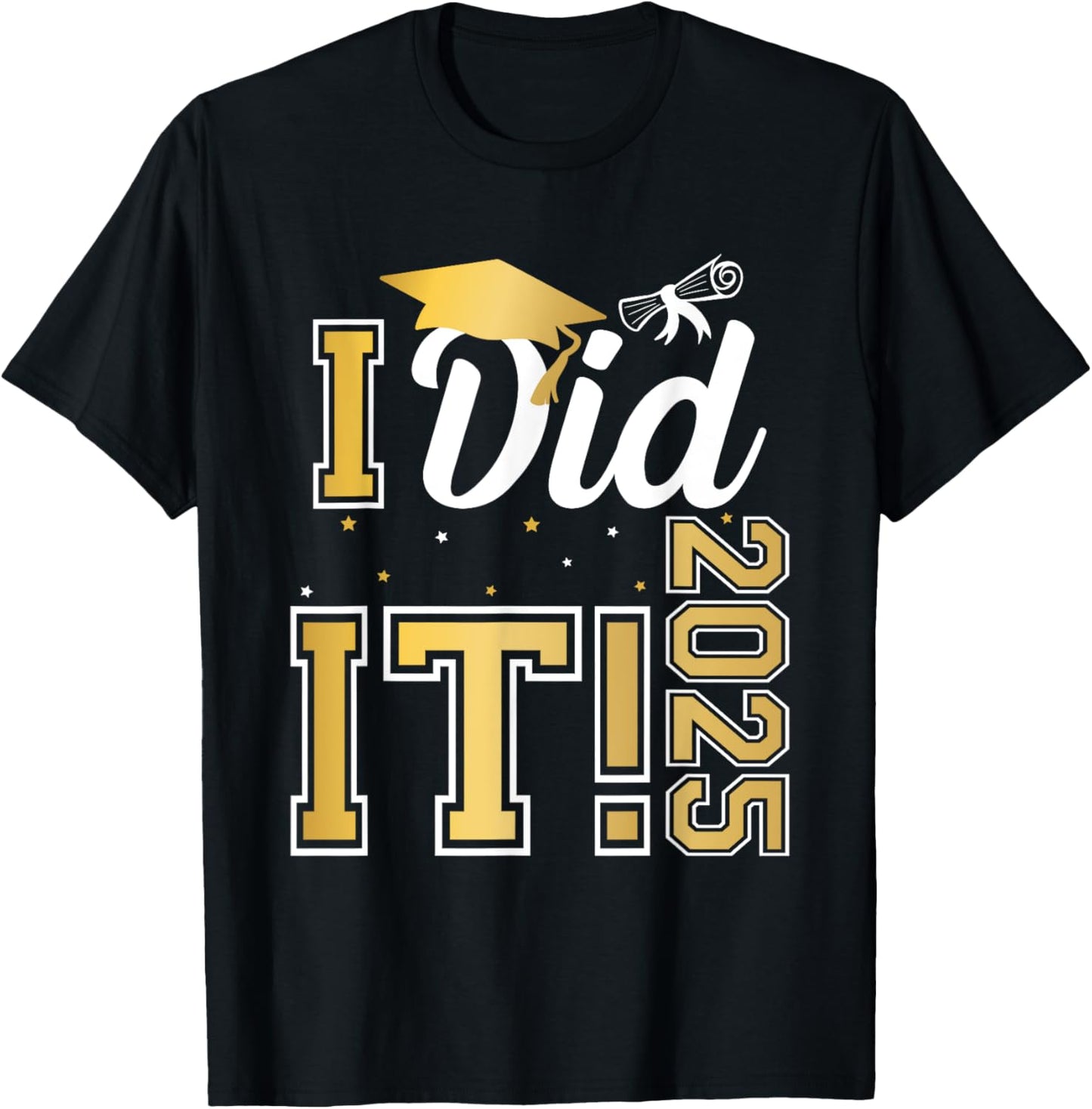 I Did It Graduation 2025 Graduate Class of 2025 Senior 25