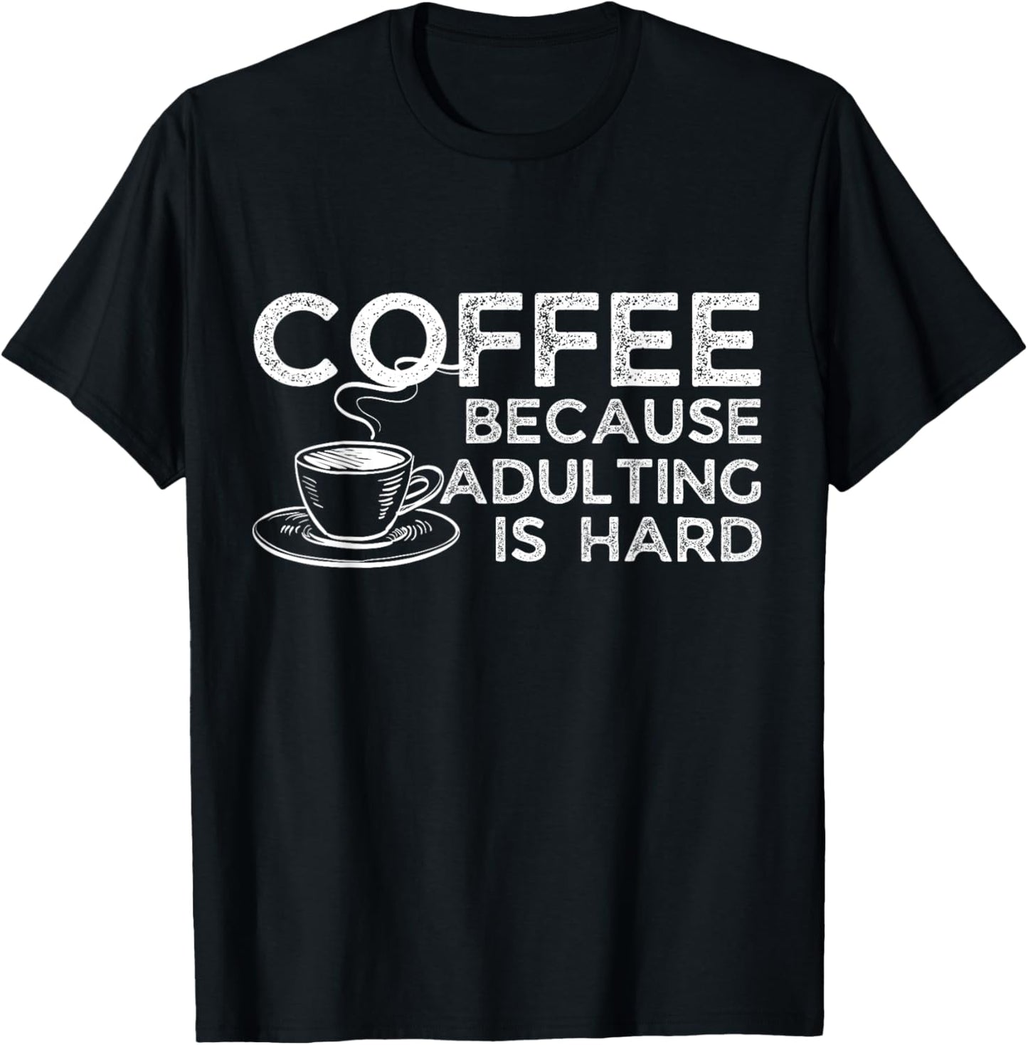 Funny Saying Coffee Lover Coffee Because Adulting is Hard