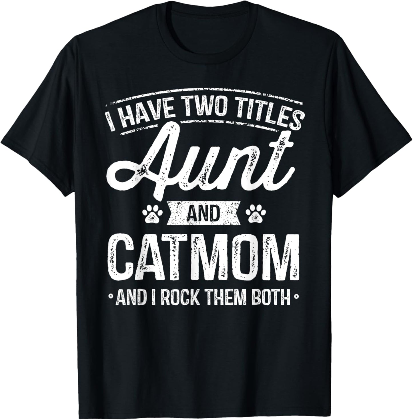 I Have Two Titles Aunt And Cat Mom Shirt Auntie Cat Lover