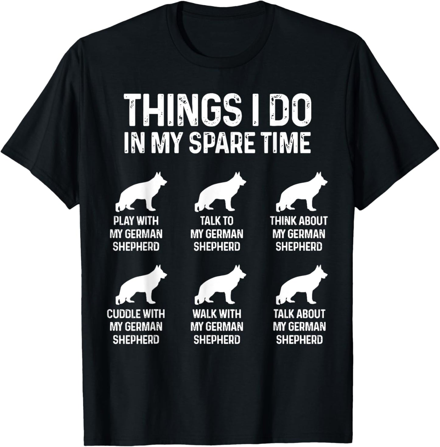 Things I Do In My Spare Time German Shepherd Dog Dad Mom