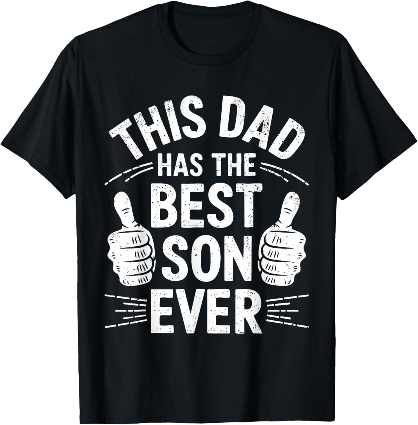 This Dad Has The Best Son Ever Shirt Funny Men Fathers Day