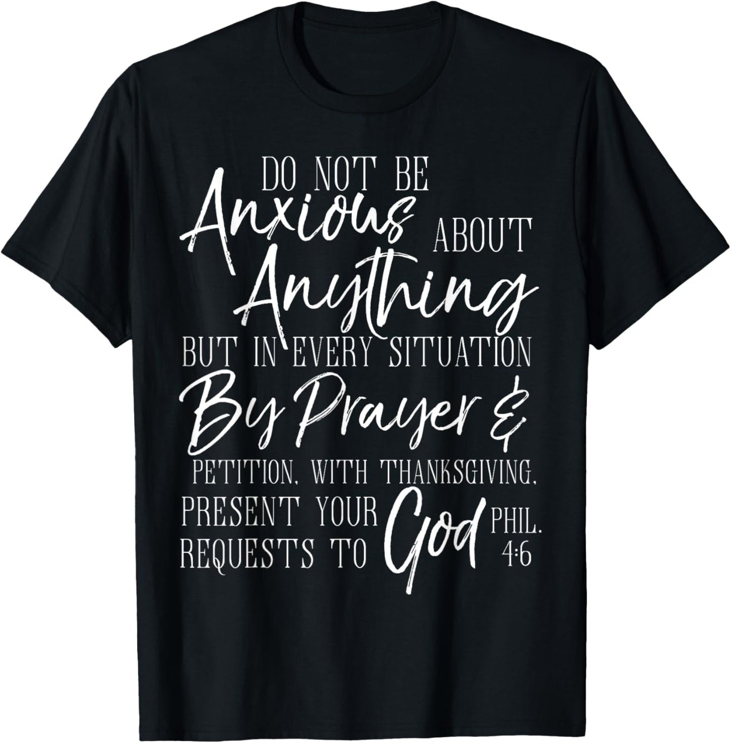 Do Not Be Anxious About Anything Shirt Philippians Verse Tee