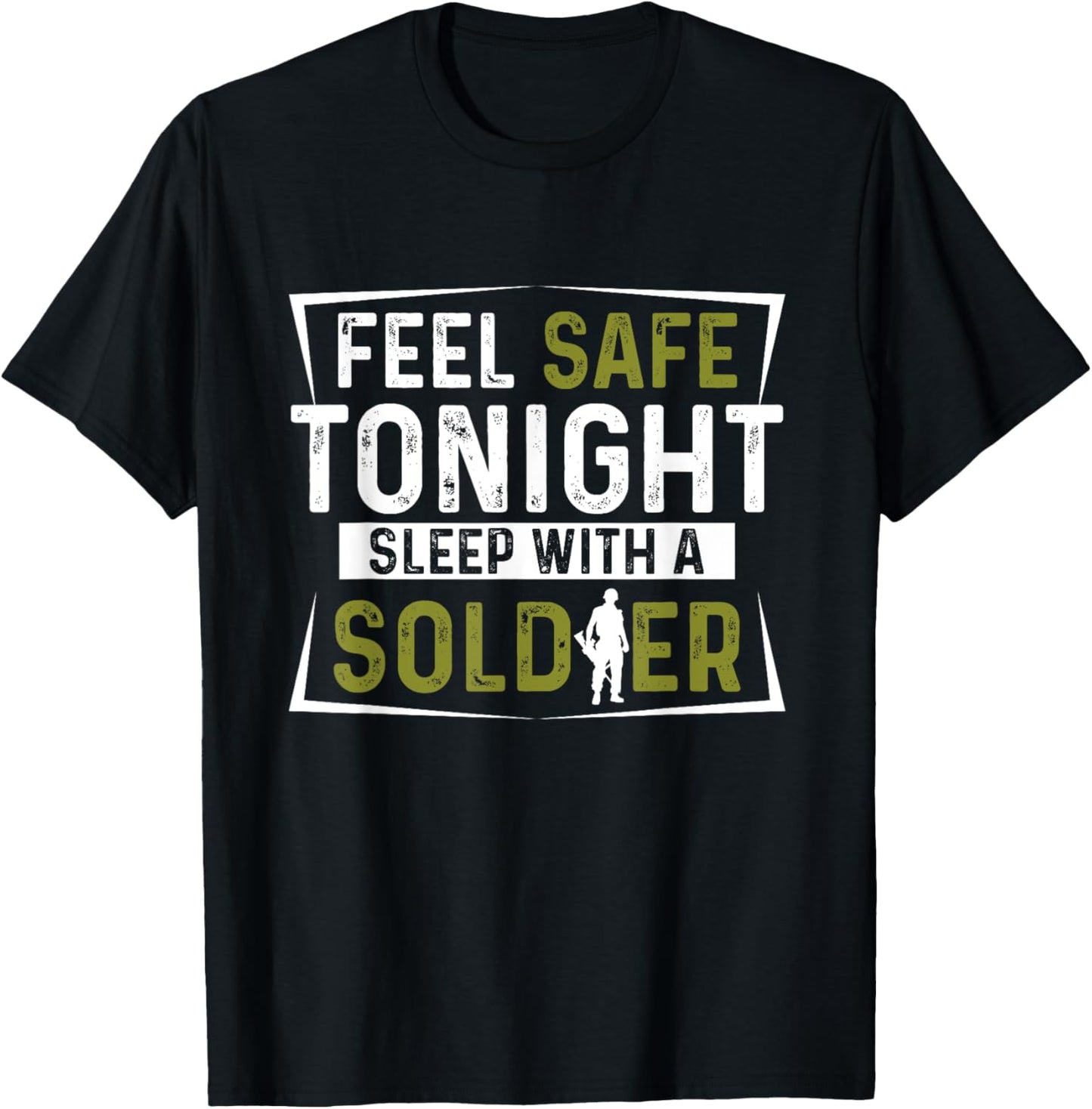 Army Veteran Feel Safe Tonight Sleep With A Soldier