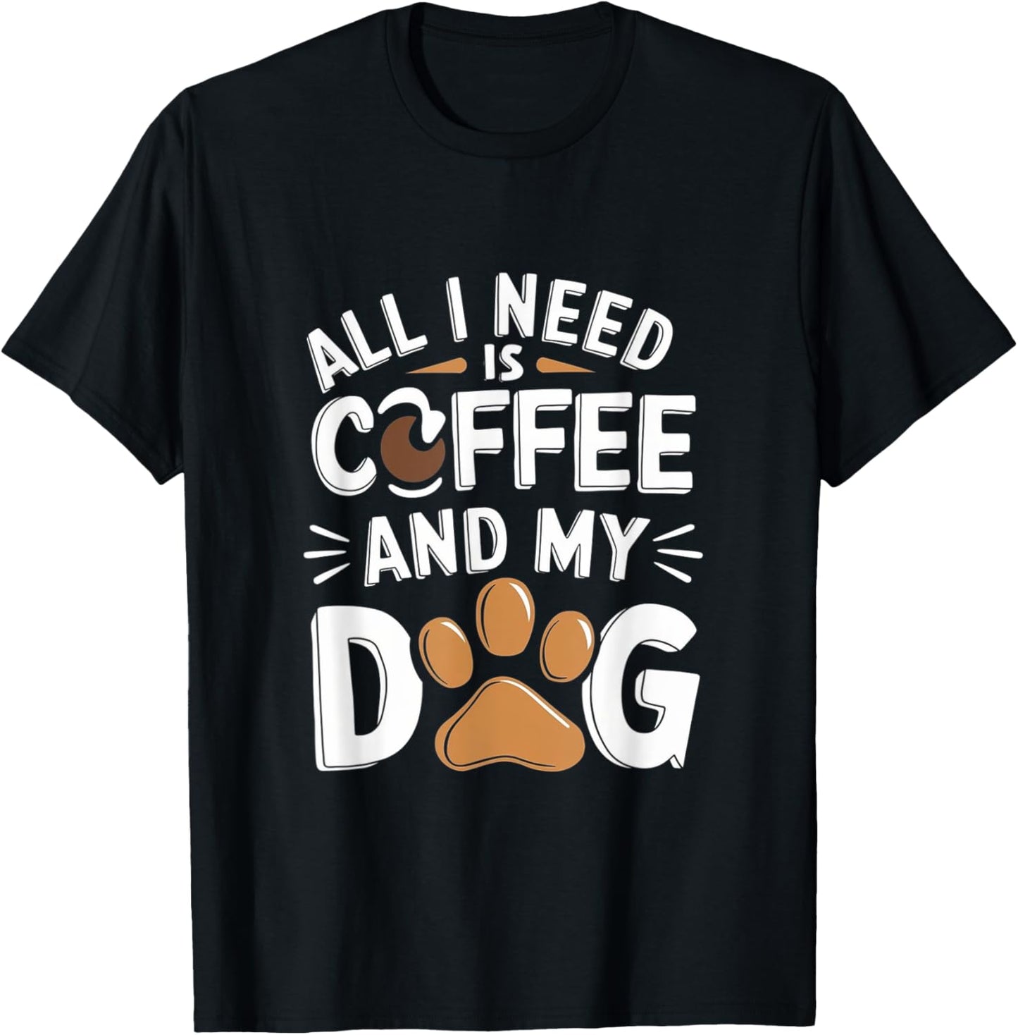 All I Need Is Coffee And My Dog Funny Dog Lover Coffee T Shirt for Men Women