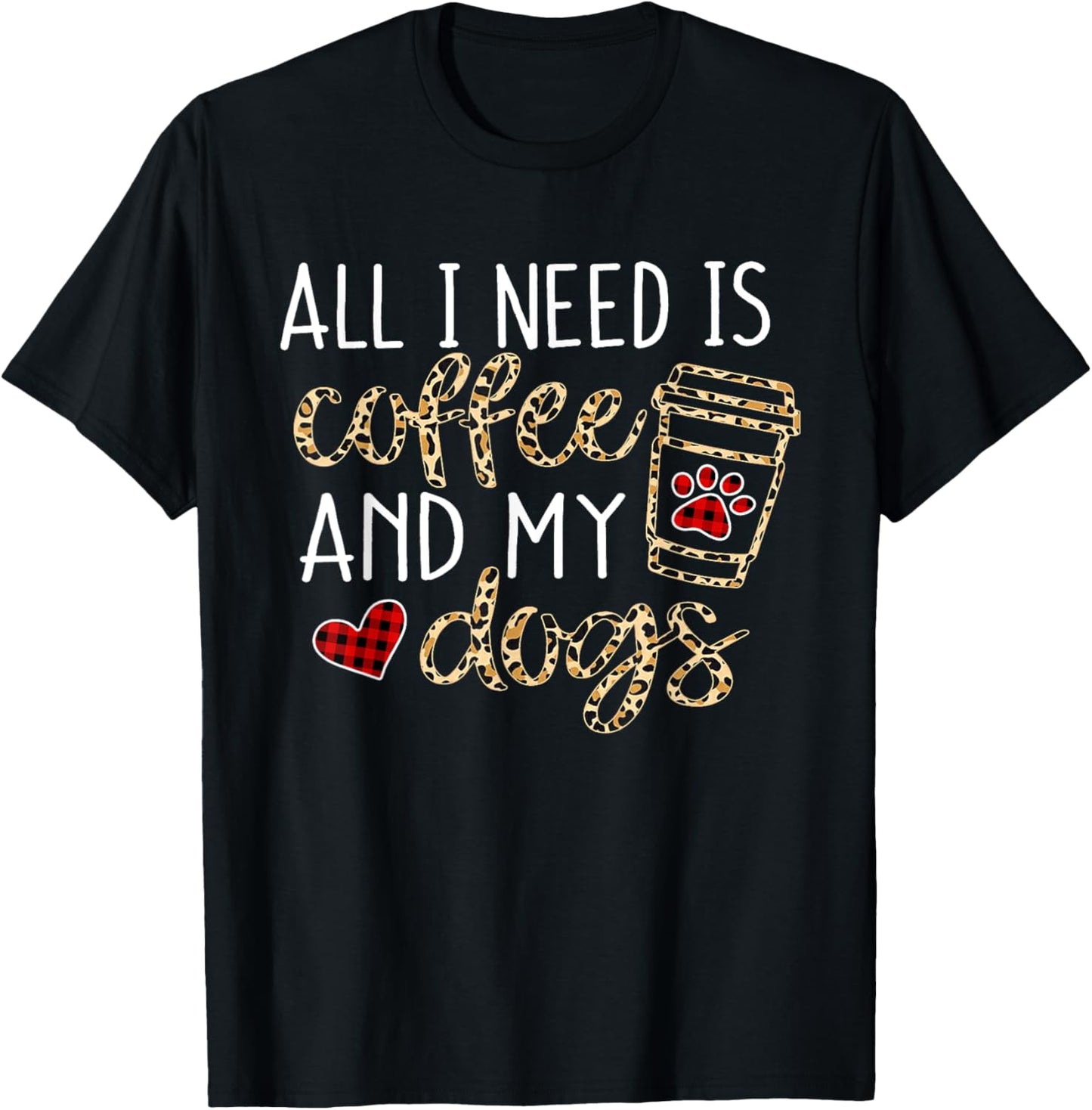 All I Need Is Coffee And My Dog Funny Dog Mom Coffee Lover