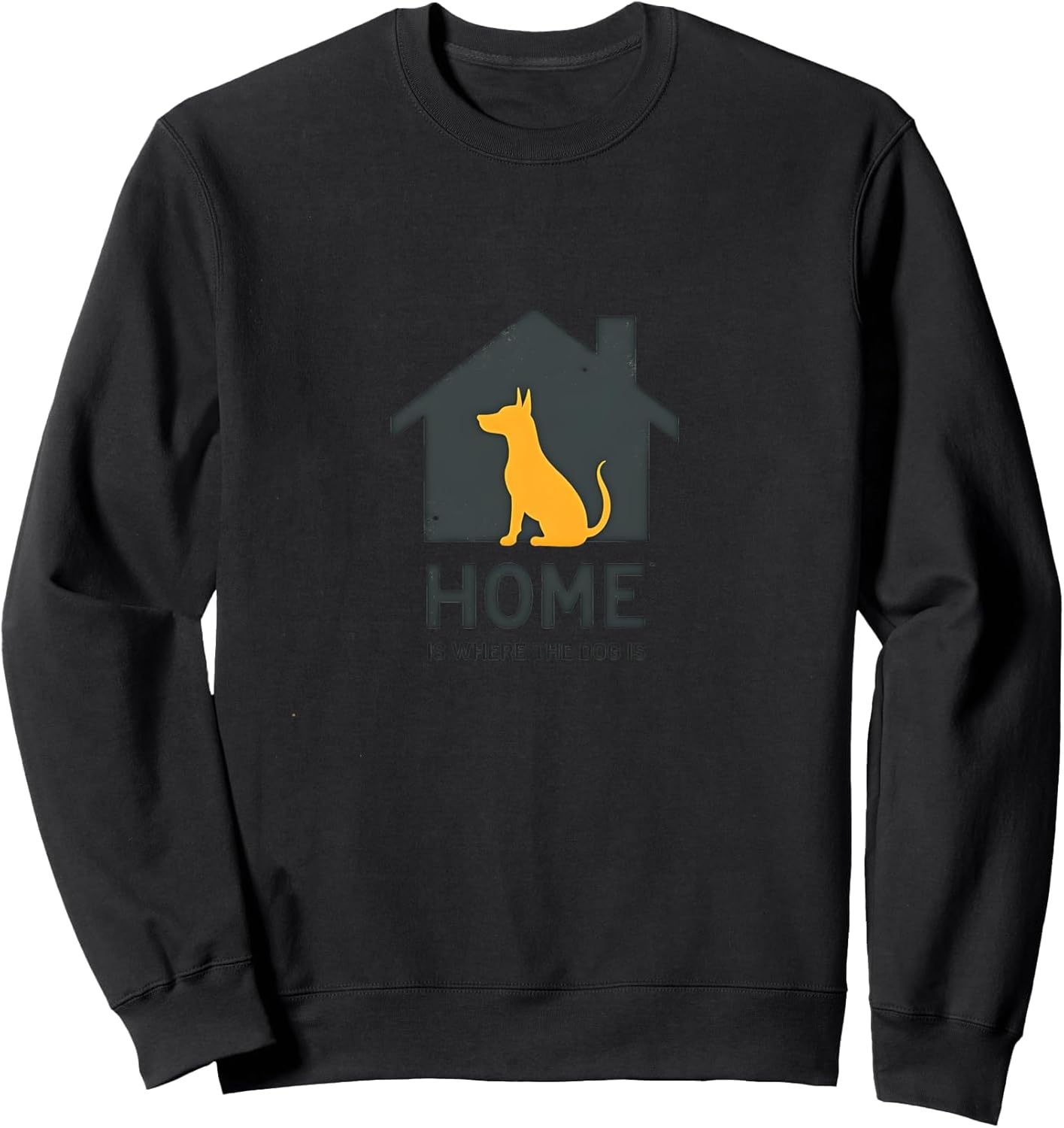 Home is Where the Dog Is   Pet Lover Wall Art Sweatshirt