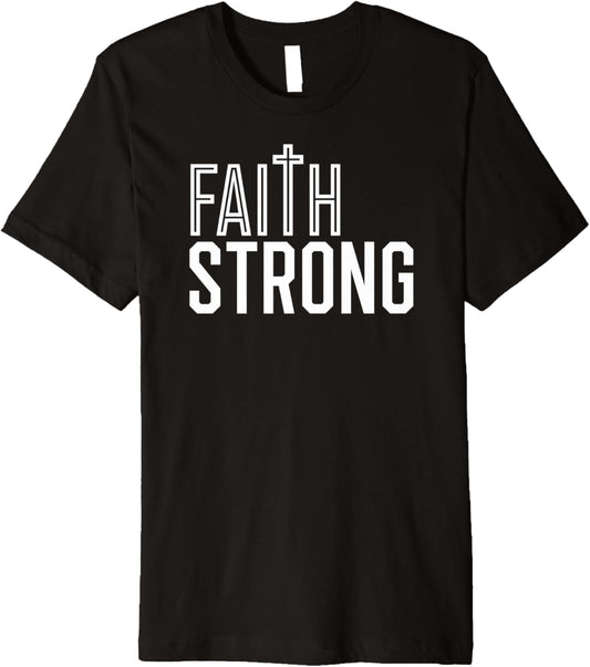 Faith Strong   Christian Clothing Premium