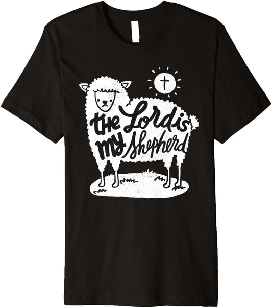 The Lord is my Shepherd   Christian Clothing Premium