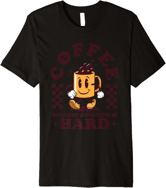 COFFEE BECAUSE ADULTING IS HARD   Mug of Coffee   Gift Premium