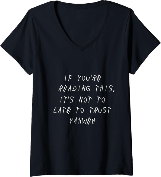Womens If you're reading this Trust Yahweh V Neck