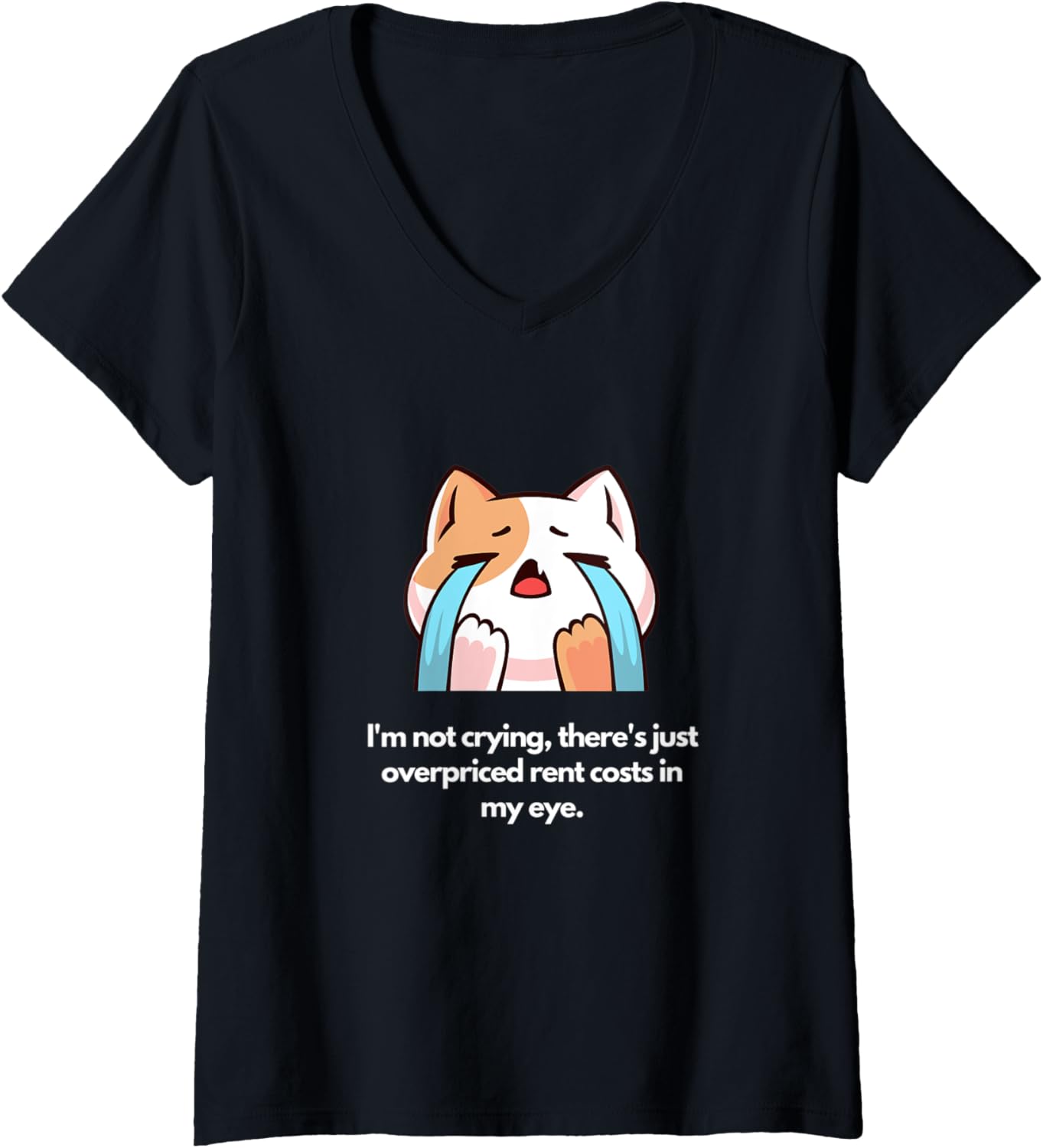 Womens Not crying, just overpriced rent costs in my eye V Neck