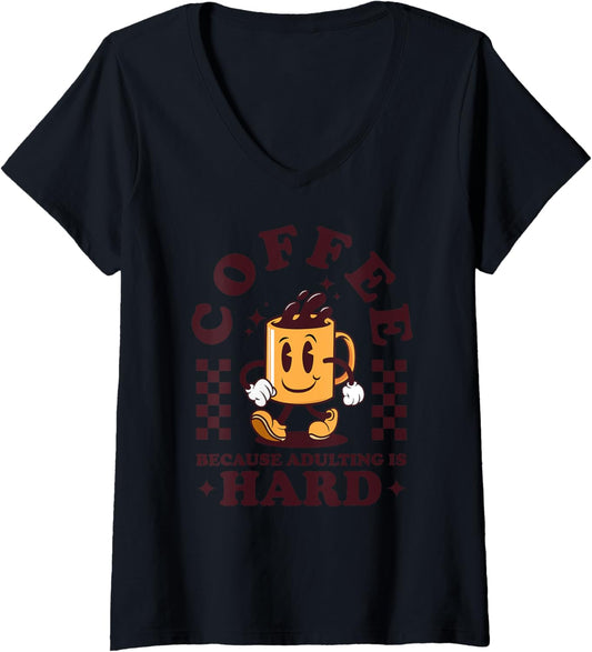 Womens COFFEE BECAUSE ADULTING IS HARD   Mug of Coffee   Gift V Neck