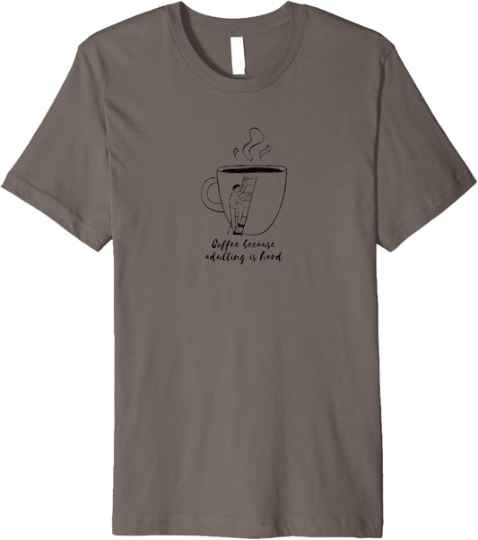Coffee because adulting is hard "Funny coffee mug" Premium