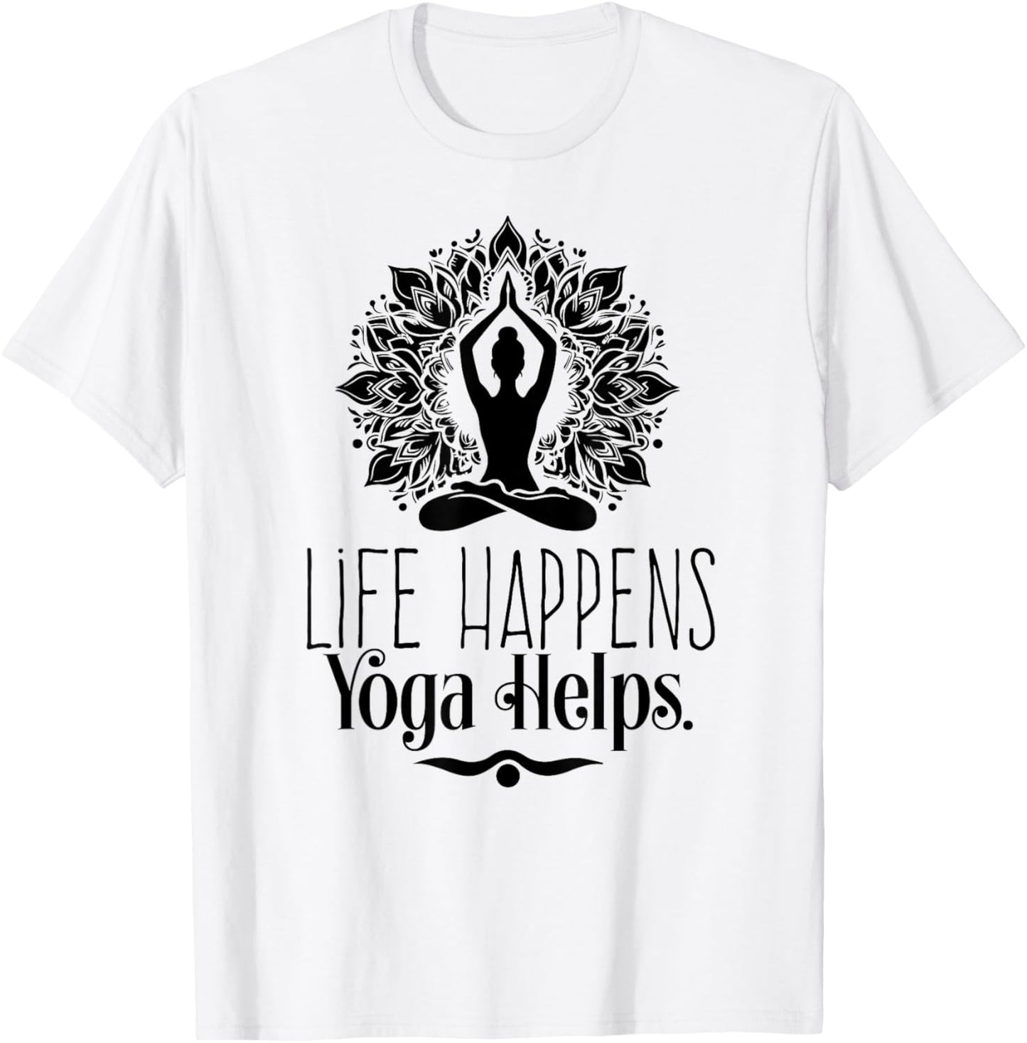 Life Happens Yoga Helps Cute Motivation