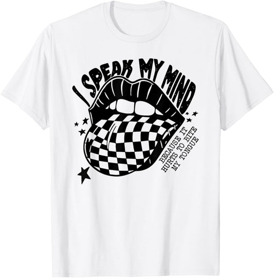 I Speak My Mind Funny Sarcastic Quote