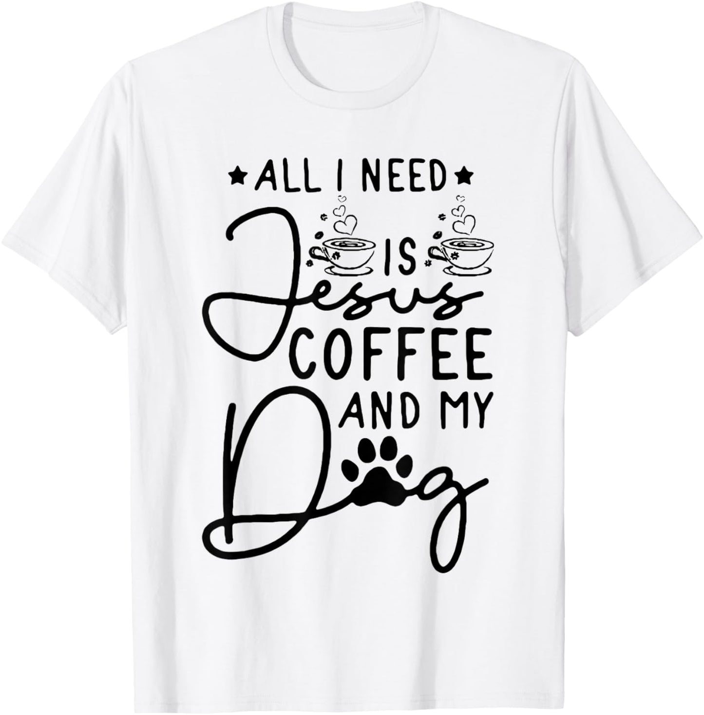 all i need is jesus coffee and my dog T Shirt for Men Women