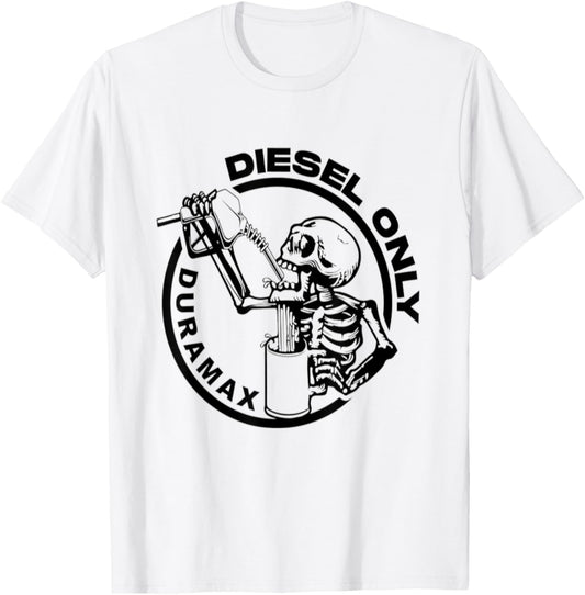 Diesel Only Tee Duramax Lifted Truck Power Stroke Diesel Can