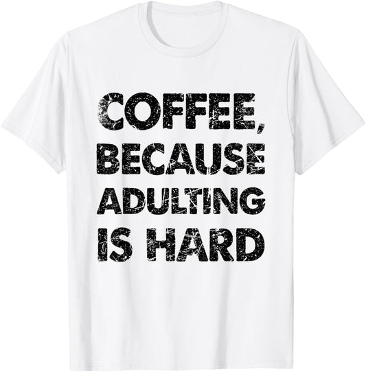 Funny Coffee, Because Adulting Is Hard