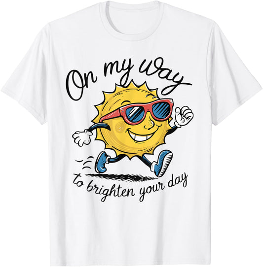 Funny Sun On My Way To Brighten Your Day Sarcastic Quote