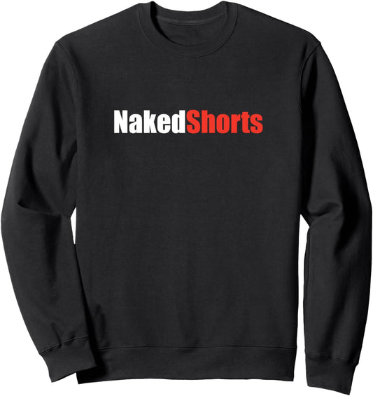 Naked Shorts Anti Short Seller Sweatshirt