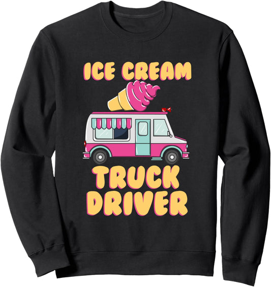 ice cream truck driver funny gift for Ice cream seller Sweatshirt