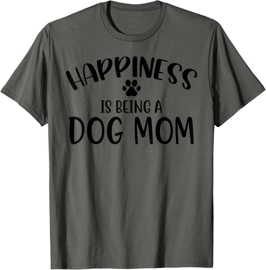 Happiness is Being a Dog Mom Shirt,Dog Mom TShirt,Dog Mom