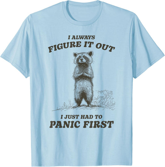 Funny Cute Raccoon Anxious I Had To Panic Mental Anxiety