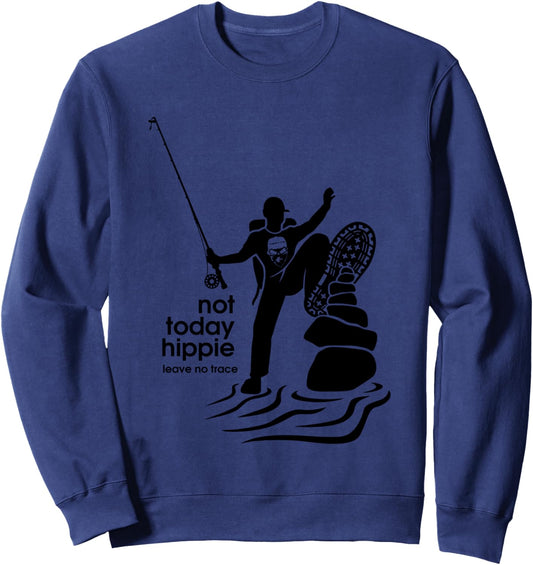 Not Today Hippie Leave No Trace Sweatshirt