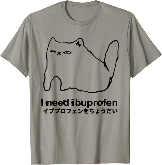 I Need Ibuprofen Funny Cat Meme Japanese Men Women