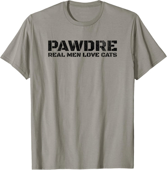 PAWDRE, Real Men Love Cats. Feline Father Funny Cat Dad