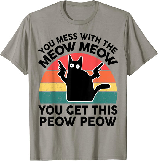 Cat You Mess With Meow Funny Black Cat Lover Gift Women Dad